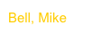 Bell, Mike