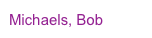 Michaels, Bob