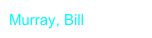 Murray, Bill