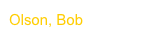 Olson, Bob