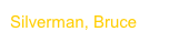 Silverman, Bruce